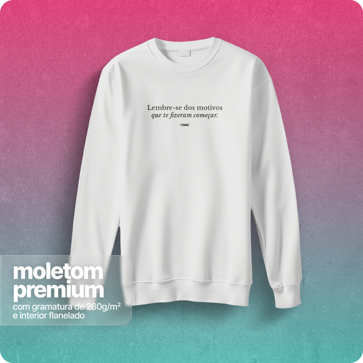 Moletom Blusão Quality Unissex – Lembre - se Dos Motivos 