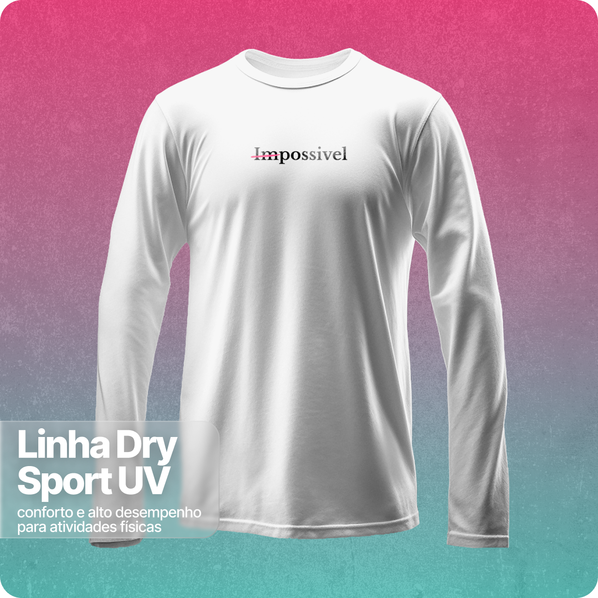 Camisa Manga Longa Dry Sport UV Unissex –  Impossivel 