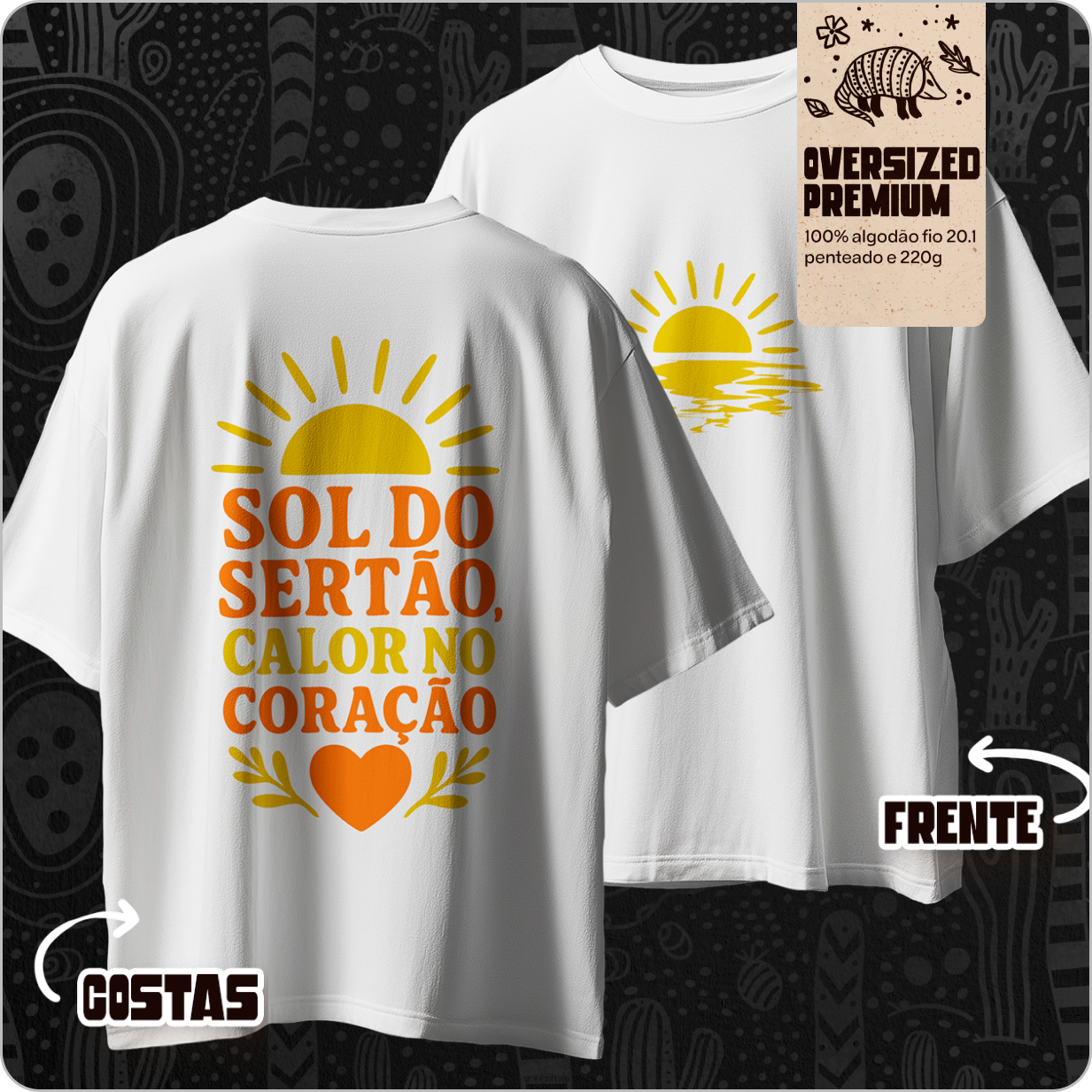 Camiseta Unissex Oversized –  Sol do sertão calor no coração 