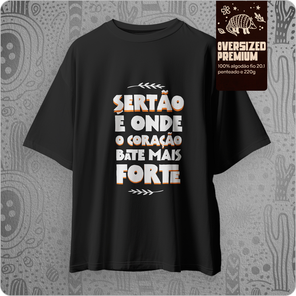 Camiseta Unissex Oversized – Sertão e onde o coração bate mais forte 